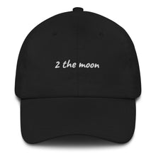 Load image into Gallery viewer, 2 THE MOON! - Dad hat